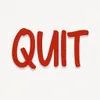 Quit