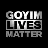 Goyim Lives Matter