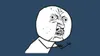 Y U NO GUY